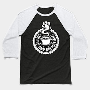 Coffee and Dalmatians - Dalmatian Baseball T-Shirt